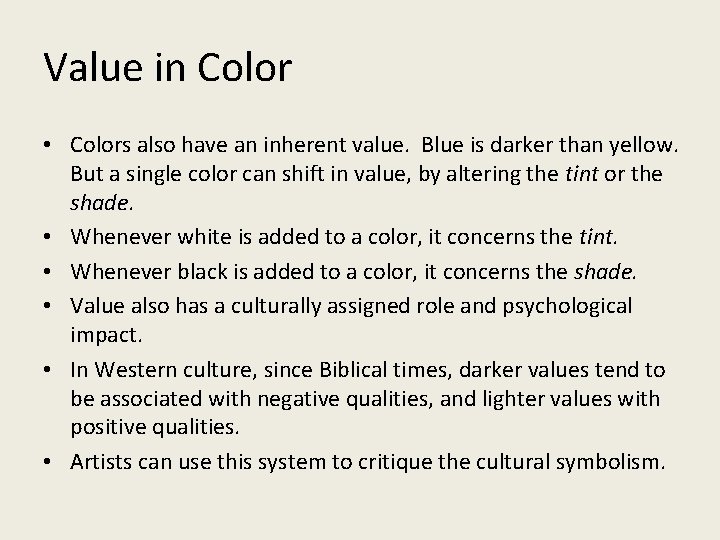 Value in Color • Colors also have an inherent value. Blue is darker than