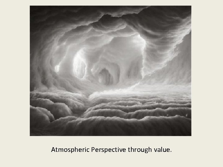 Atmospheric Perspective through value. 