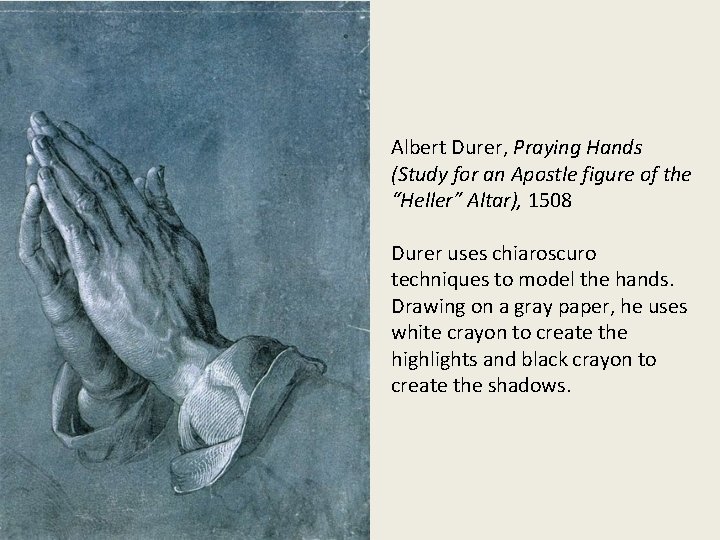 Albert Durer, Praying Hands (Study for an Apostle figure of the “Heller” Altar), 1508