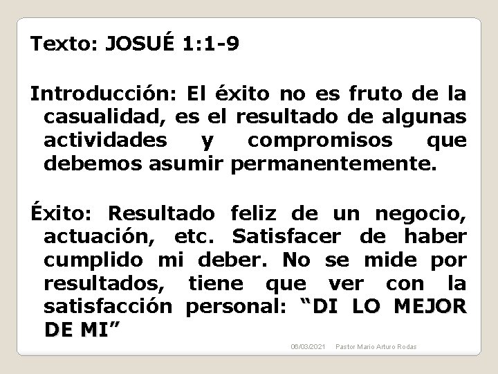 Texto: JOSUÉ 1: 1 -9 Introducción: El éxito no es fruto de la casualidad,