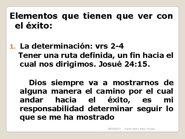 Elementos que tienen que ver con el éxito: 1. La determinación: vrs 2 -4
