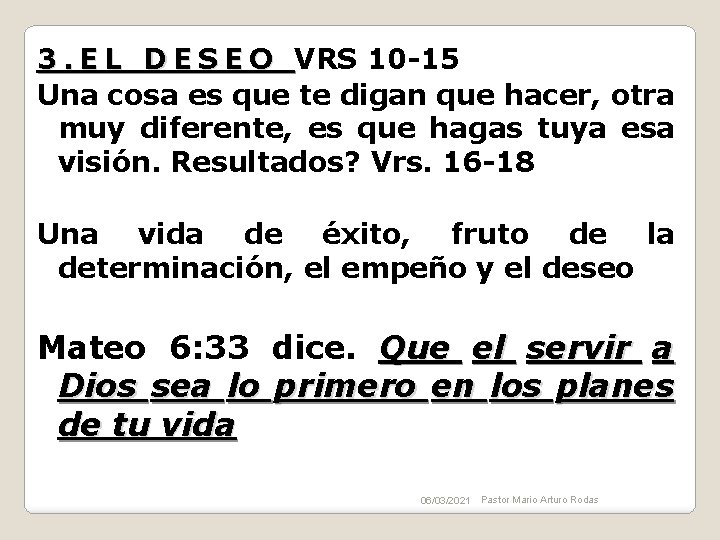 3. E L D E S E O VRS 10 -15 Una cosa es