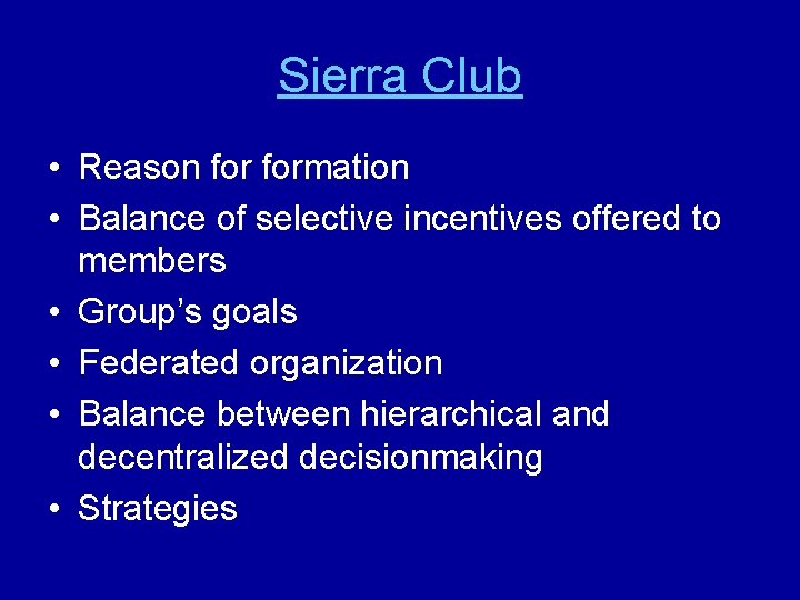 Sierra Club • Reason formation • Balance of selective incentives offered to members •