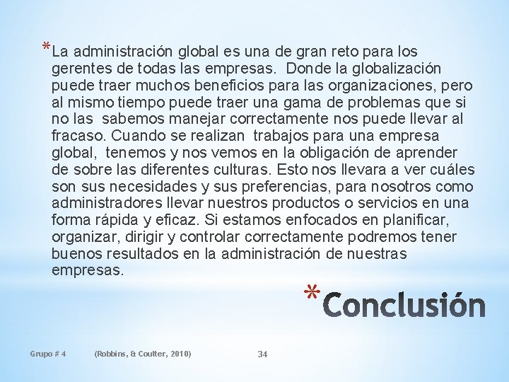 *La administración global es una de gran reto para los gerentes de todas las
