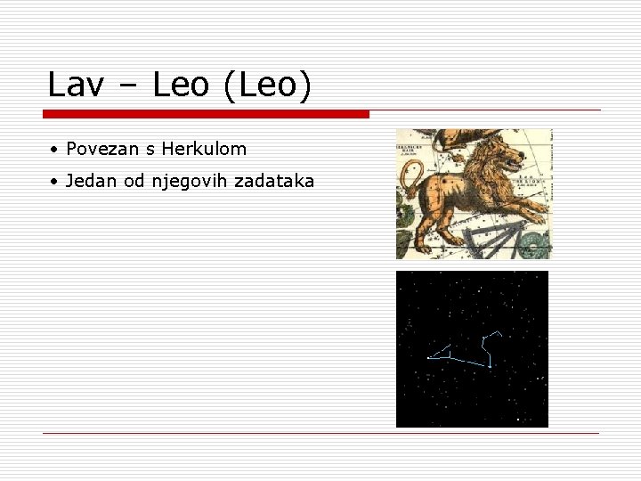 Lav – Leo (Leo) • Povezan s Herkulom • Jedan od njegovih zadataka 
