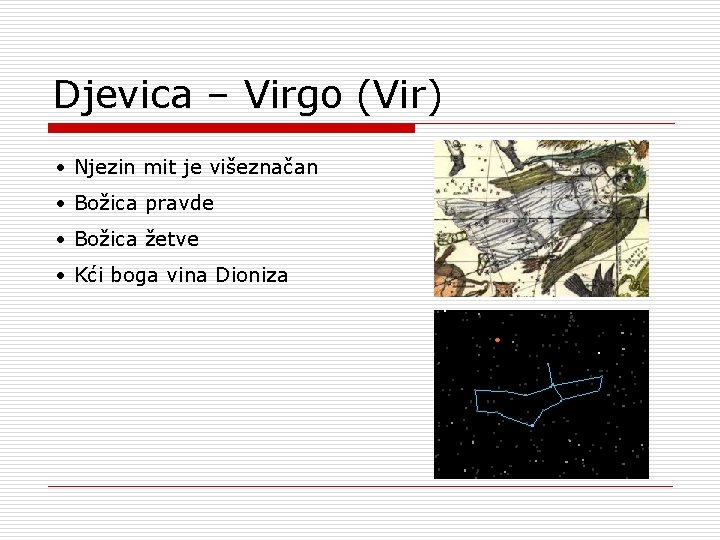 Djevica – Virgo (Vir) • Njezin mit je višeznačan • Božica pravde • Božica