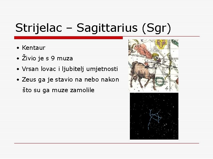 Strijelac – Sagittarius (Sgr) • Kentaur • Živio je s 9 muza • Vrsan