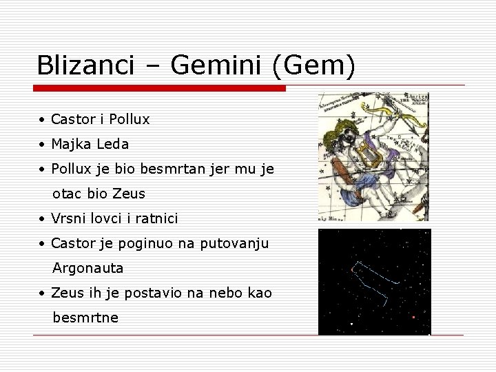 Blizanci – Gemini (Gem) • Castor i Pollux • Majka Leda • Pollux je