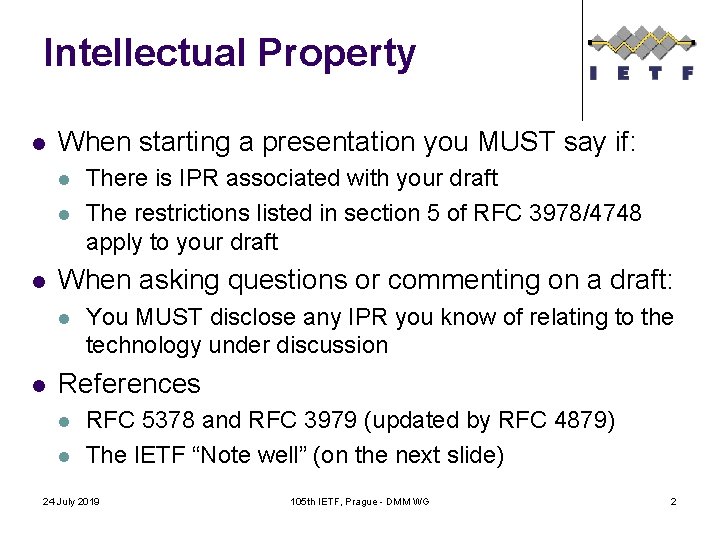 Intellectual Property l When starting a presentation you MUST say if: l l l