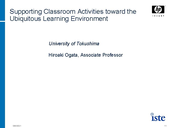 Supporting Classroom Activities toward the Ubiquitous Learning Environment University of Tokushima Hiroaki Ogata, Associate