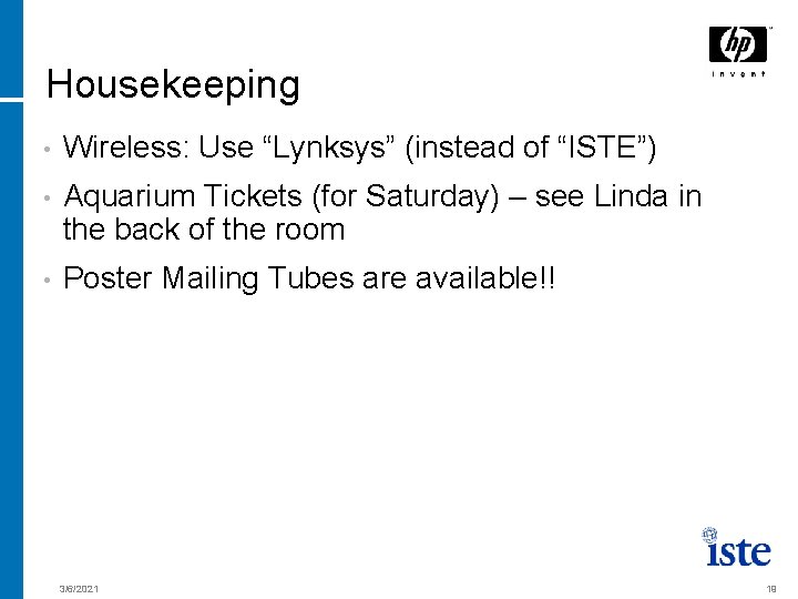 Housekeeping • Wireless: Use “Lynksys” (instead of “ISTE”) • Aquarium Tickets (for Saturday) –