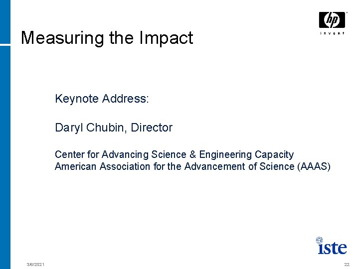 Measuring the Impact Keynote Address: Daryl Chubin, Director Center for Advancing Science & Engineering