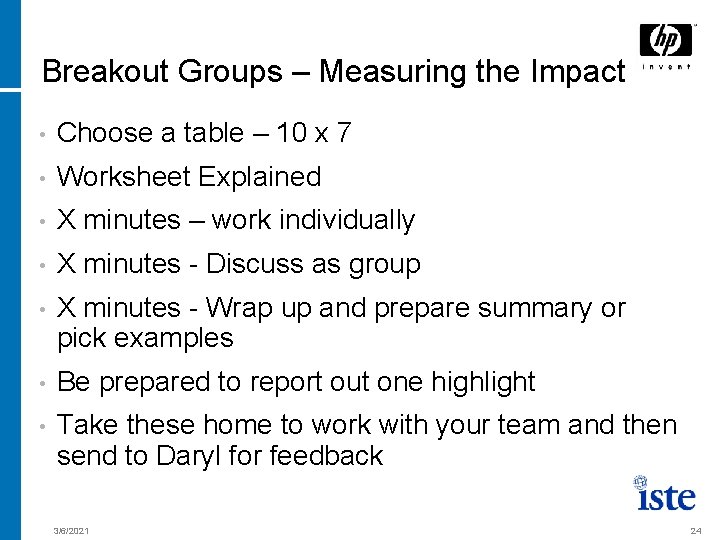 Breakout Groups – Measuring the Impact • Choose a table – 10 x 7