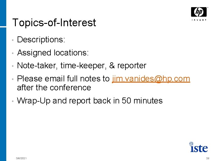 Topics-of-Interest • Descriptions: • Assigned locations: • Note-taker, time-keeper, & reporter • Please email