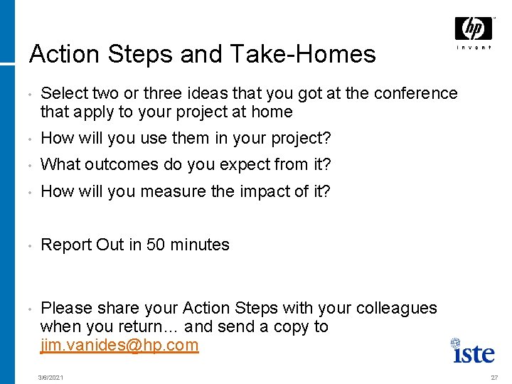 Action Steps and Take-Homes • Select two or three ideas that you got at