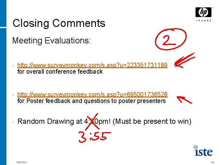 Closing Comments Meeting Evaluations: • http: //www. surveymonkey. com/s. asp? u=223351731189 for overall conference