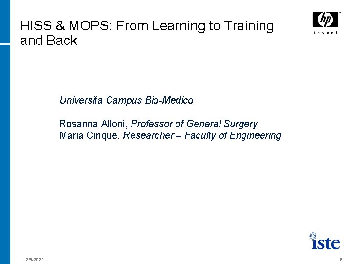 HISS & MOPS: From Learning to Training and Back Universita Campus Bio-Medico Rosanna Alloni,