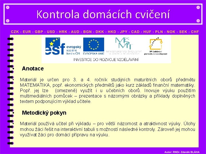 Kontrola domácích cvičení • • Anotace Materiál je určen pro 3. a 4. ročník