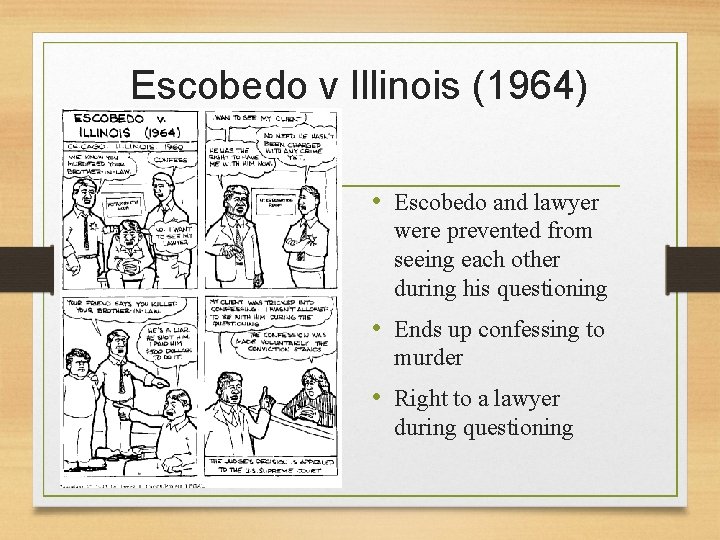 Escobedo v Illinois (1964) • Escobedo and lawyer were prevented from seeing each other