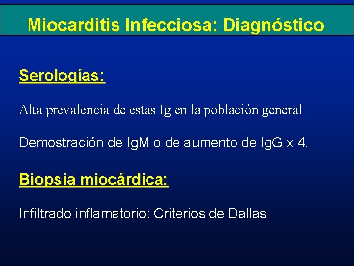 Miocarditis Infecciosa: Diagnóstico Serologías: Alta prevalencia de estas Ig en la población general Demostración