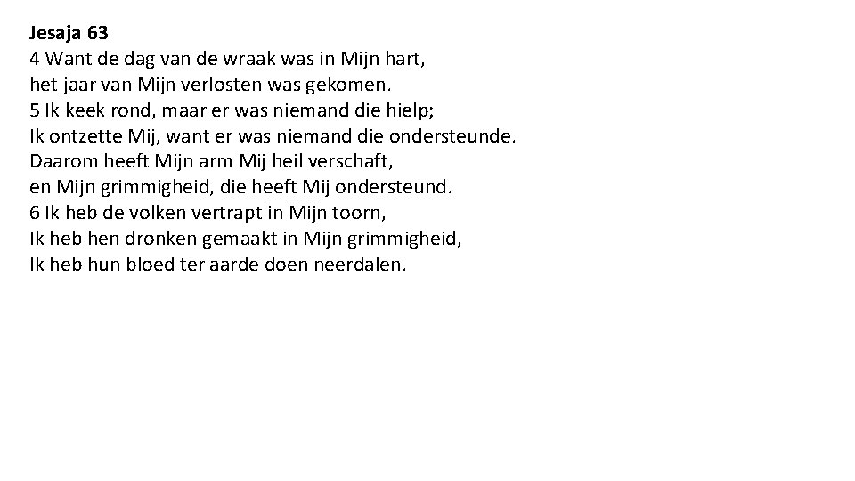Jesaja 63 4 Want de dag van de wraak was in Mijn hart, het