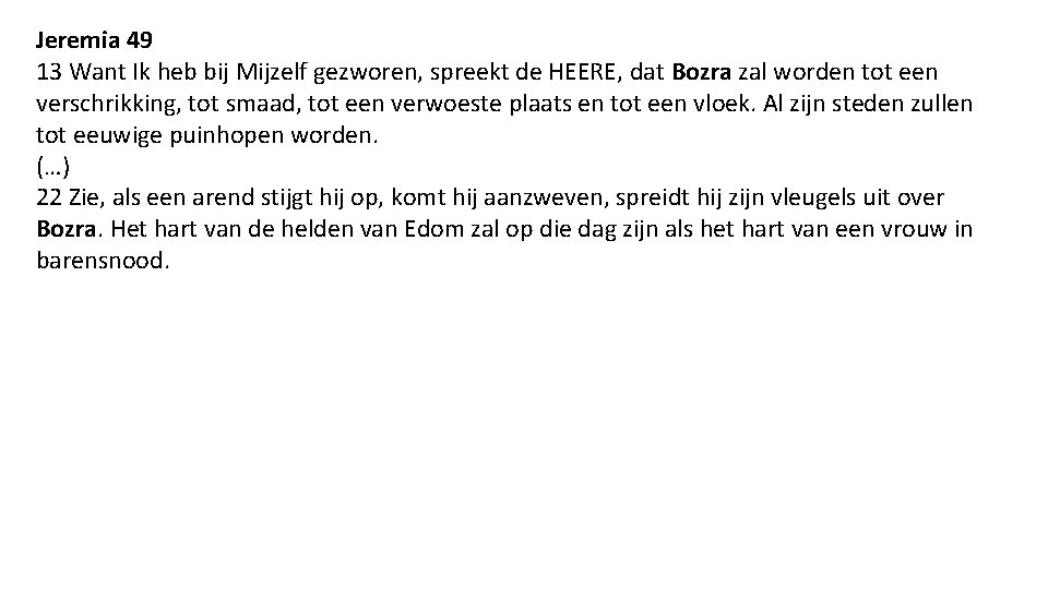 Jeremia 49 13 Want Ik heb bij Mijzelf gezworen, spreekt de HEERE, dat Bozra
