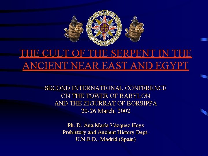 THE CULT OF THE SERPENT IN THE ANCIENT NEAR EAST AND EGYPT SECOND INTERNATIONAL THE CULT OF THE SERPENT IN THE ANCIENT NEAR EAST AND EGYPT SECOND INTERNATIONAL