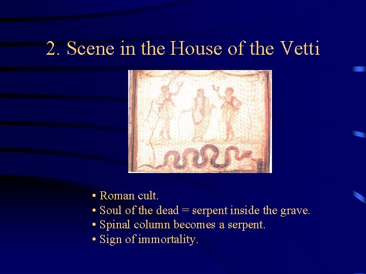 2. Scene in the House of the Vetti • Roman cult. • Soul of 2. Scene in the House of the Vetti • Roman cult. • Soul of