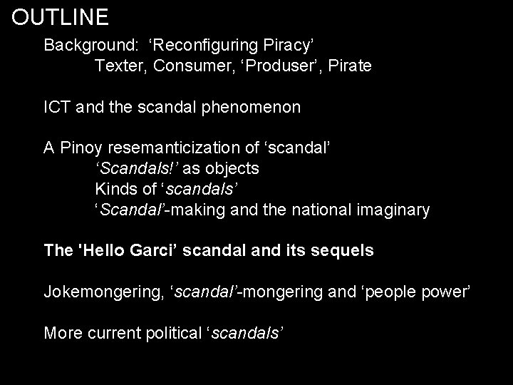 OUTLINE Background: ‘Reconfiguring Piracy’ Texter, Consumer, ‘Produser’, Pirate ICT and the scandal phenomenon A
