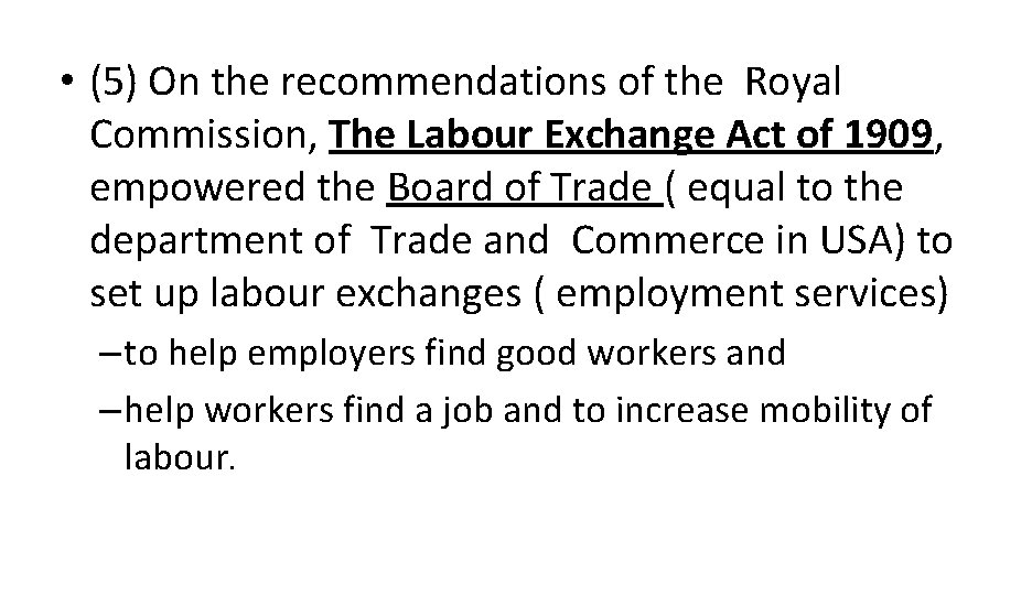  • (5) On the recommendations of the Royal Commission, The Labour Exchange Act