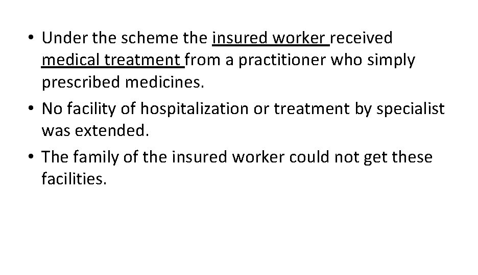  • Under the scheme the insured worker received medical treatment from a practitioner