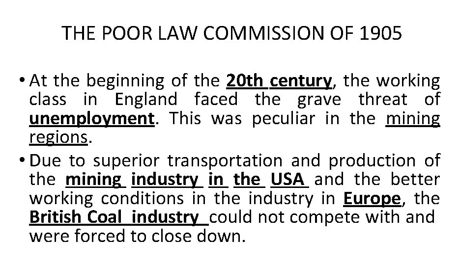 THE POOR LAW COMMISSION OF 1905 • At the beginning of the 20 th