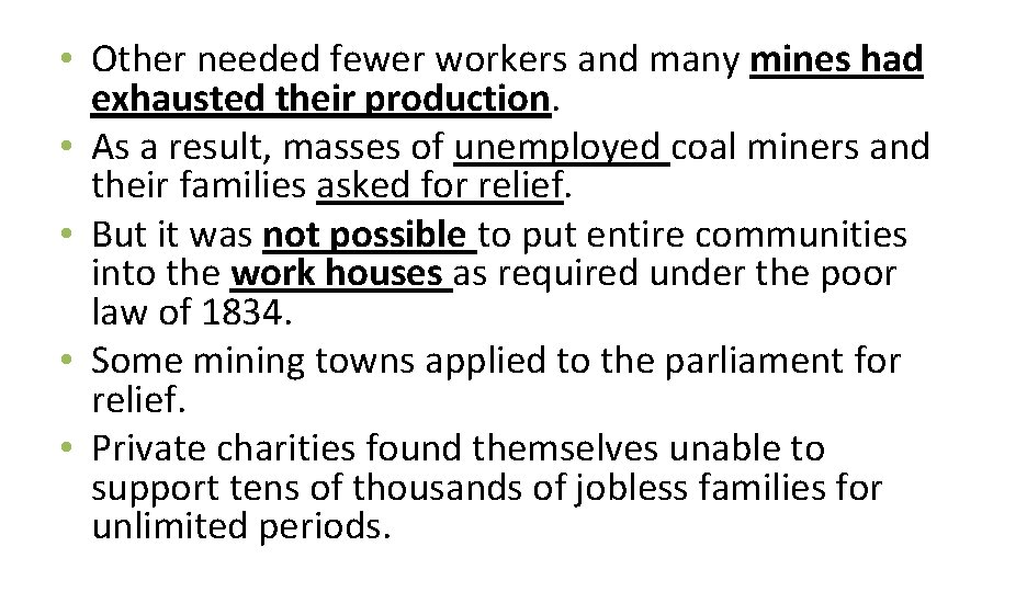  • Other needed fewer workers and many mines had exhausted their production. •