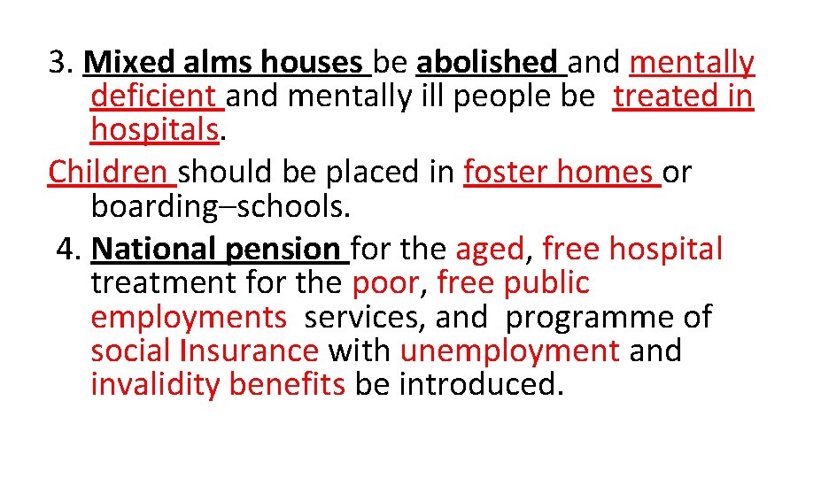 3. Mixed alms houses be abolished and mentally deficient and mentally ill people be
