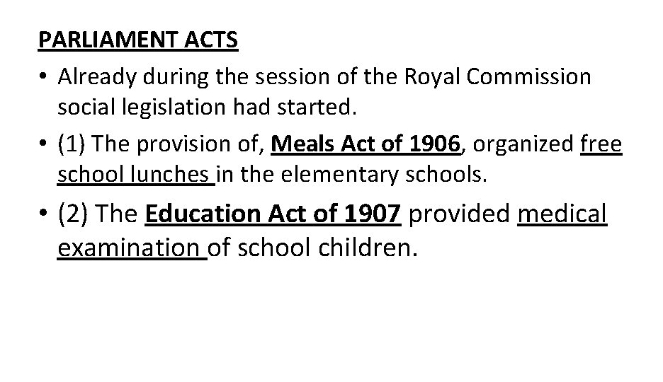 PARLIAMENT ACTS • Already during the session of the Royal Commission social legislation had