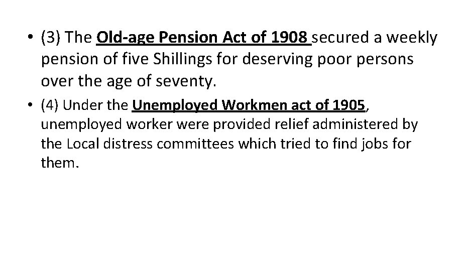  • (3) The Old-age Pension Act of 1908 secured a weekly pension of