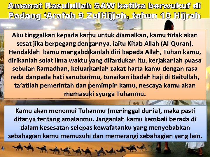 Amanat Rasulullah SAW ketika berwukuf di Padang ‘Arafah 9 Zul. Hijjah, tahun 10 Hijrah