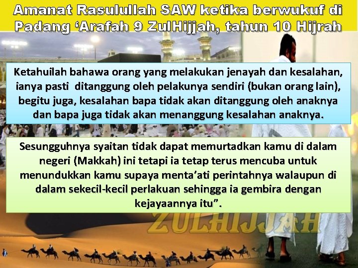 Amanat Rasulullah SAW ketika berwukuf di Padang ‘Arafah 9 Zul. Hijjah, tahun 10 Hijrah