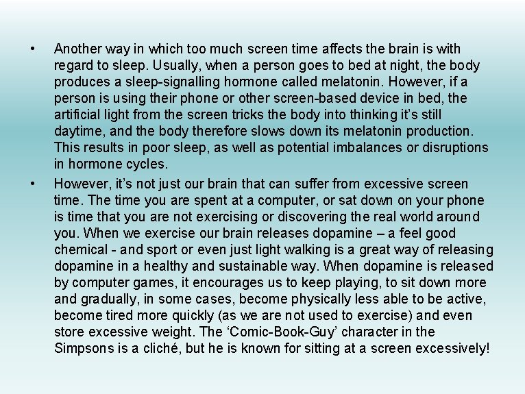  • • Another way in which too much screen time affects the brain