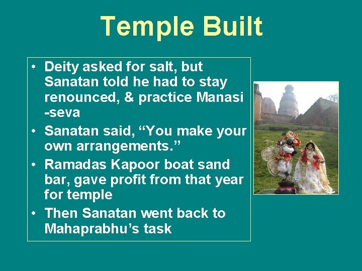 Temple Built • Deity asked for salt, but Sanatan told he had to stay