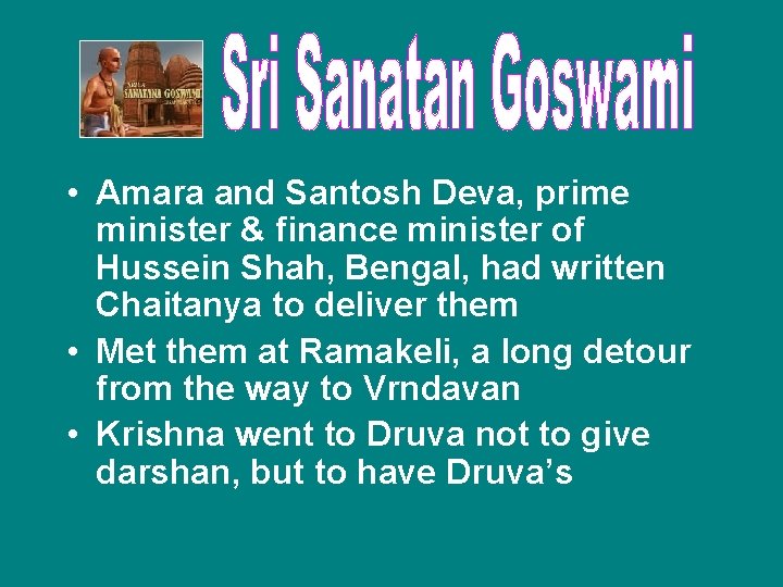  • Amara and Santosh Deva, prime minister & finance minister of Hussein Shah,