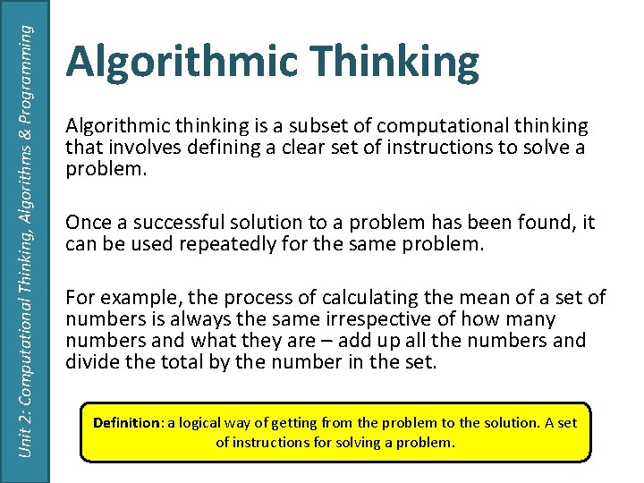 Unit 2: Computational Thinking, Algorithms & Programming Algorithmic Thinking Algorithmic thinking is a subset