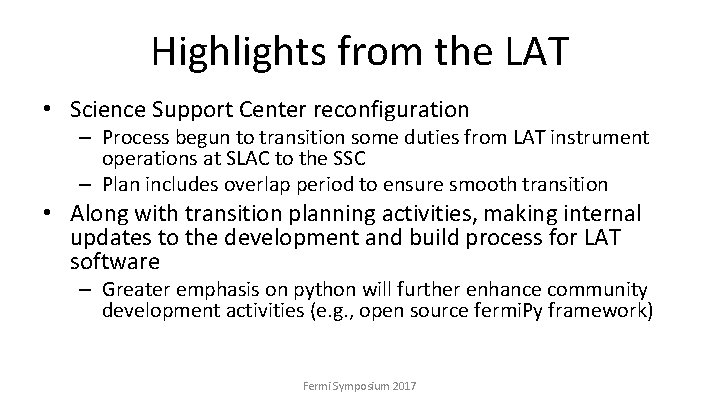 Highlights from the LAT • Science Support Center reconfiguration – Process begun to transition