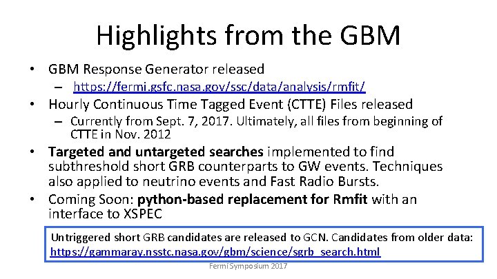 Highlights from the GBM • GBM Response Generator released – https: //fermi. gsfc. nasa.
