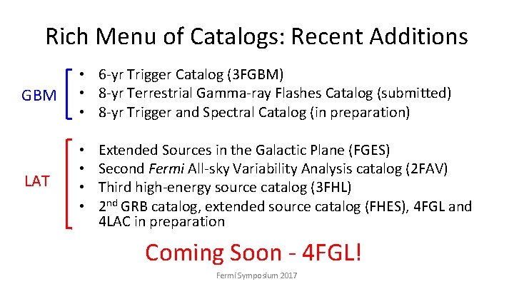 Rich Menu of Catalogs: Recent Additions GBM • 6 -yr Trigger Catalog (3 FGBM)