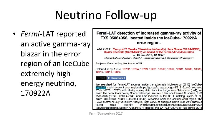 Neutrino Follow-up • Fermi-LAT reported an active gamma-ray blazar in the error region of