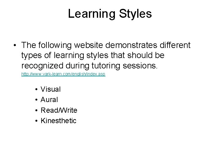 Learning Styles • The following website demonstrates different types of learning styles that should Learning Styles • The following website demonstrates different types of learning styles that should
