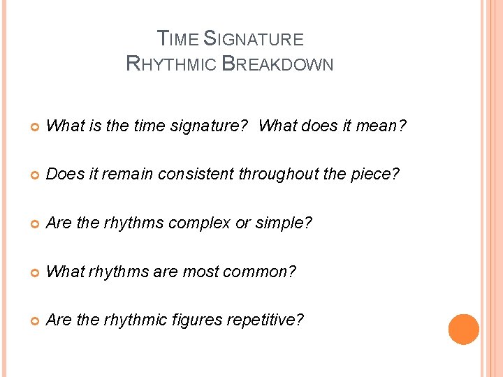 TIME SIGNATURE RHYTHMIC BREAKDOWN What is the time signature? What does it mean? Does