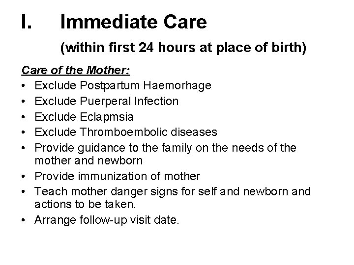 I. Immediate Care (within first 24 hours at place of birth) Care of the
