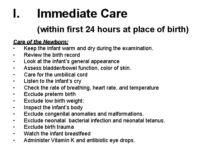 I. Immediate Care (within first 24 hours at place of birth) Care of the